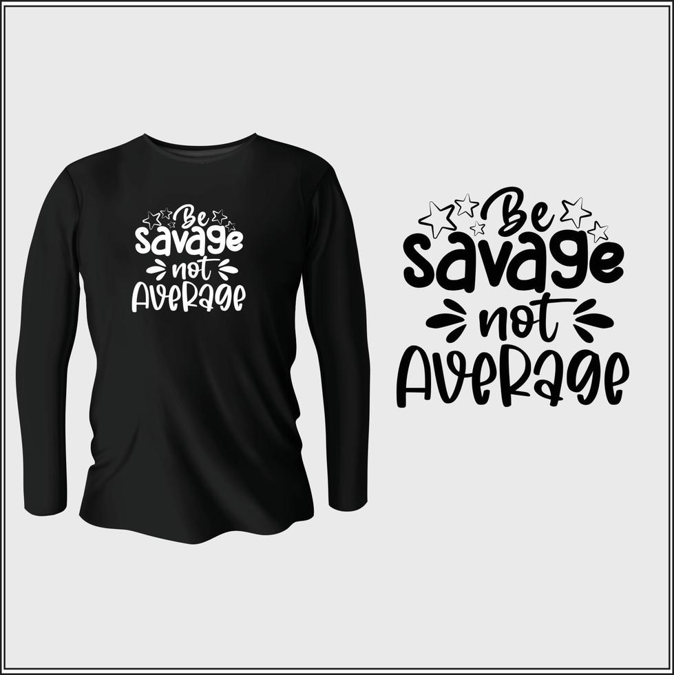 ser salvaje, no promedio, diseño de camiseta con vector