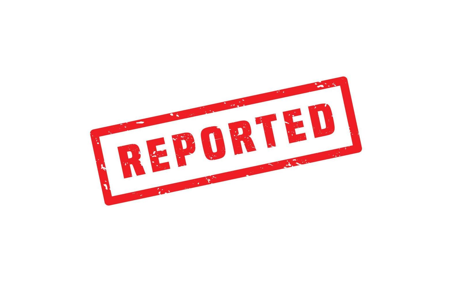 REPORTED rubber stamp with grunge style on white background vector