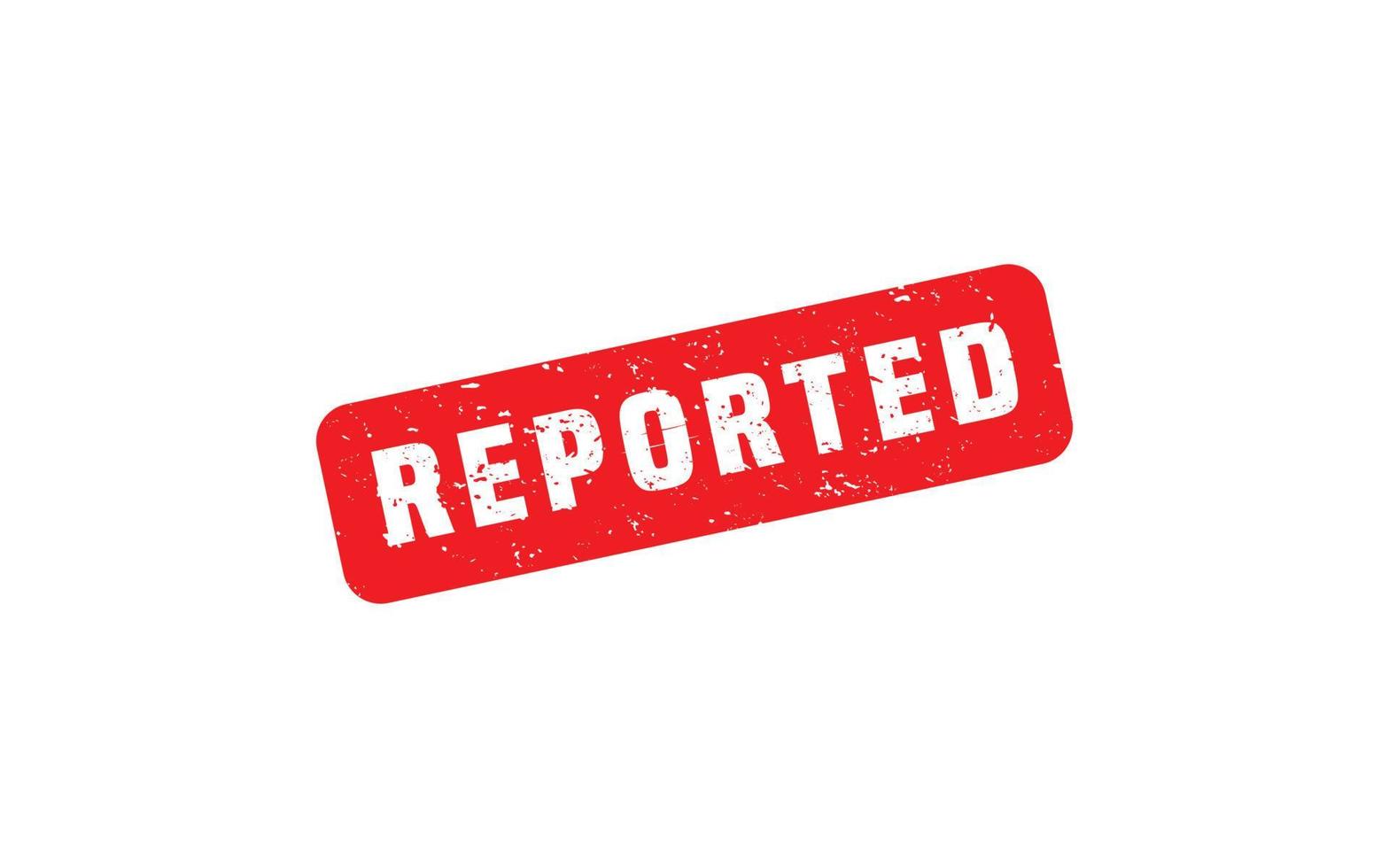 REPORTED rubber stamp with grunge style on white background vector