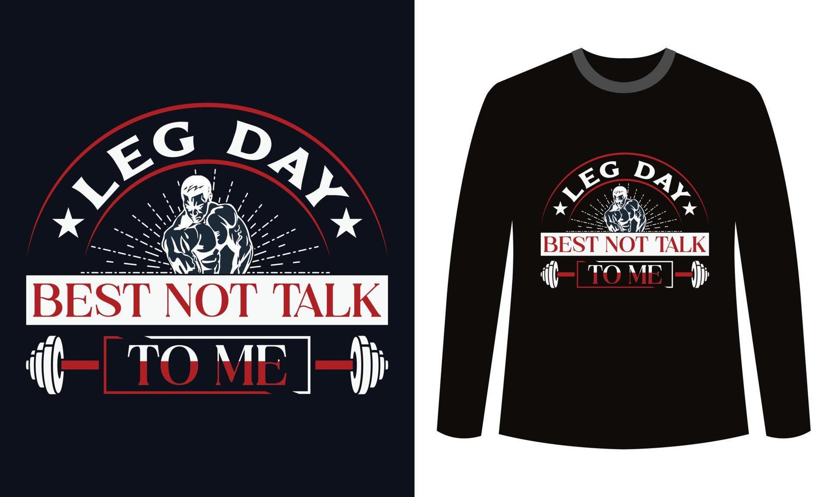 Gym Fitness t-shirts Design leg Day Best Not Talk To Me vector