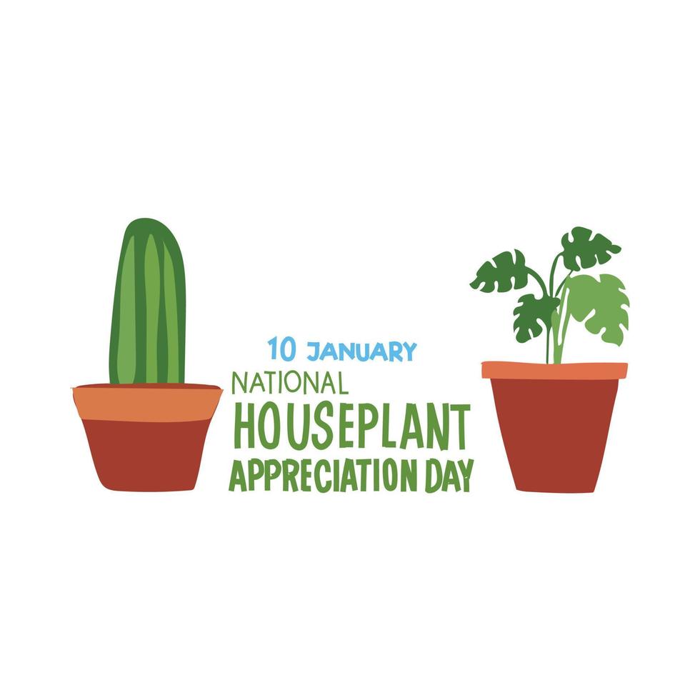 January 10 is National Houseplant Appreciation Day vector illustration.