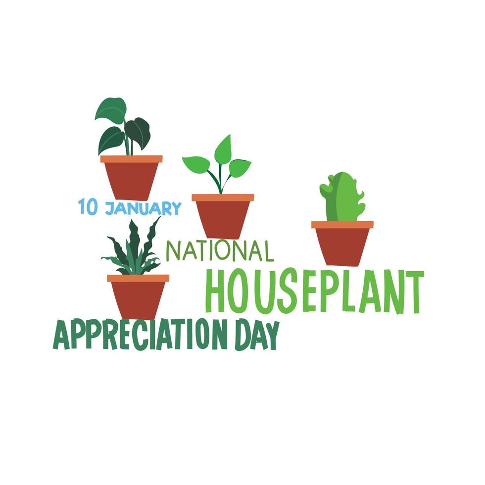 January 10 is National Houseplant Appreciation Day vector illustration