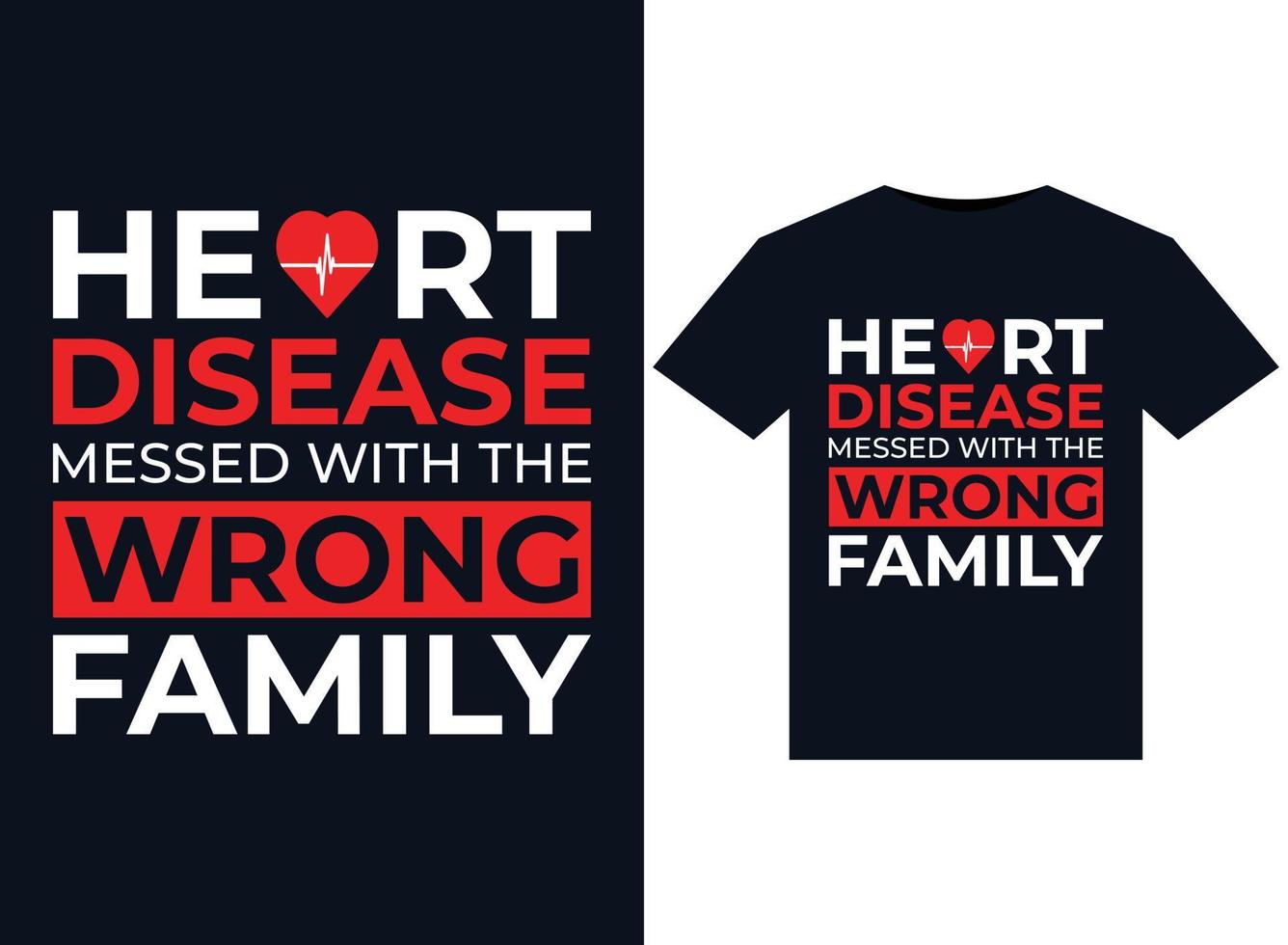 Heart Disease Messed with the Wrong Family illustrations for print-ready T-Shirts design vector