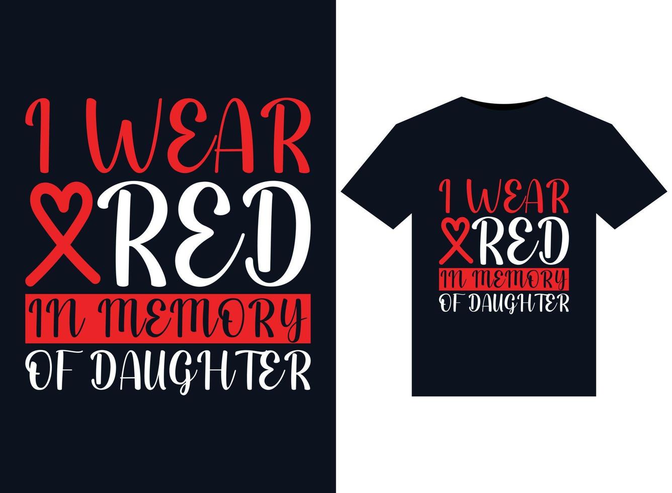 I Wear Red In Memory of Daughter illustrations for print-ready T-Shirts design vector