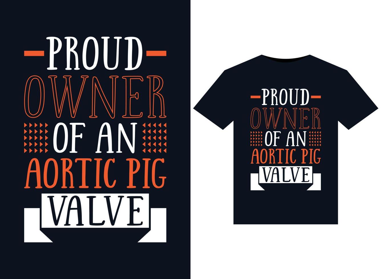 Proud Owner Of An Aortic Pig Valve illustrations for print-ready T-Shirts design vector