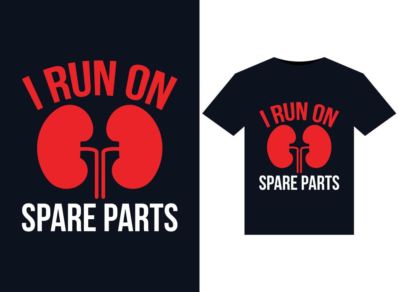 I Run OnThe Spare Parts illustrations for print-ready T-Shirts design vector