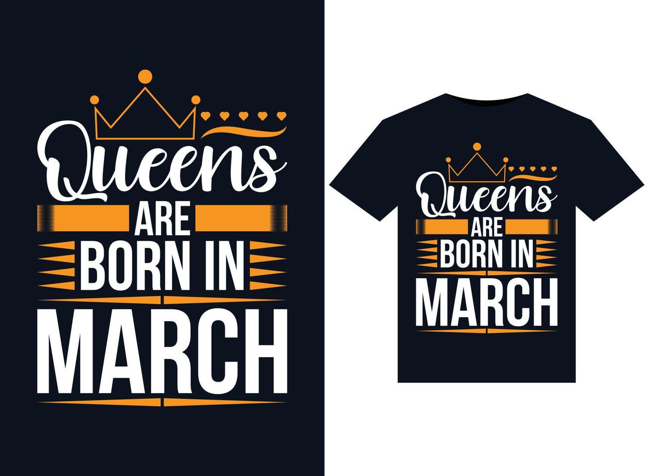 Queens Are Born In March illustrations for print-ready T-Shirts design vector