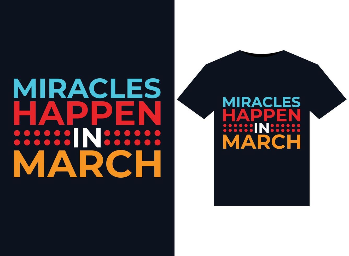 Miracles Happen in March illustrations for print-ready T-Shirts design vector