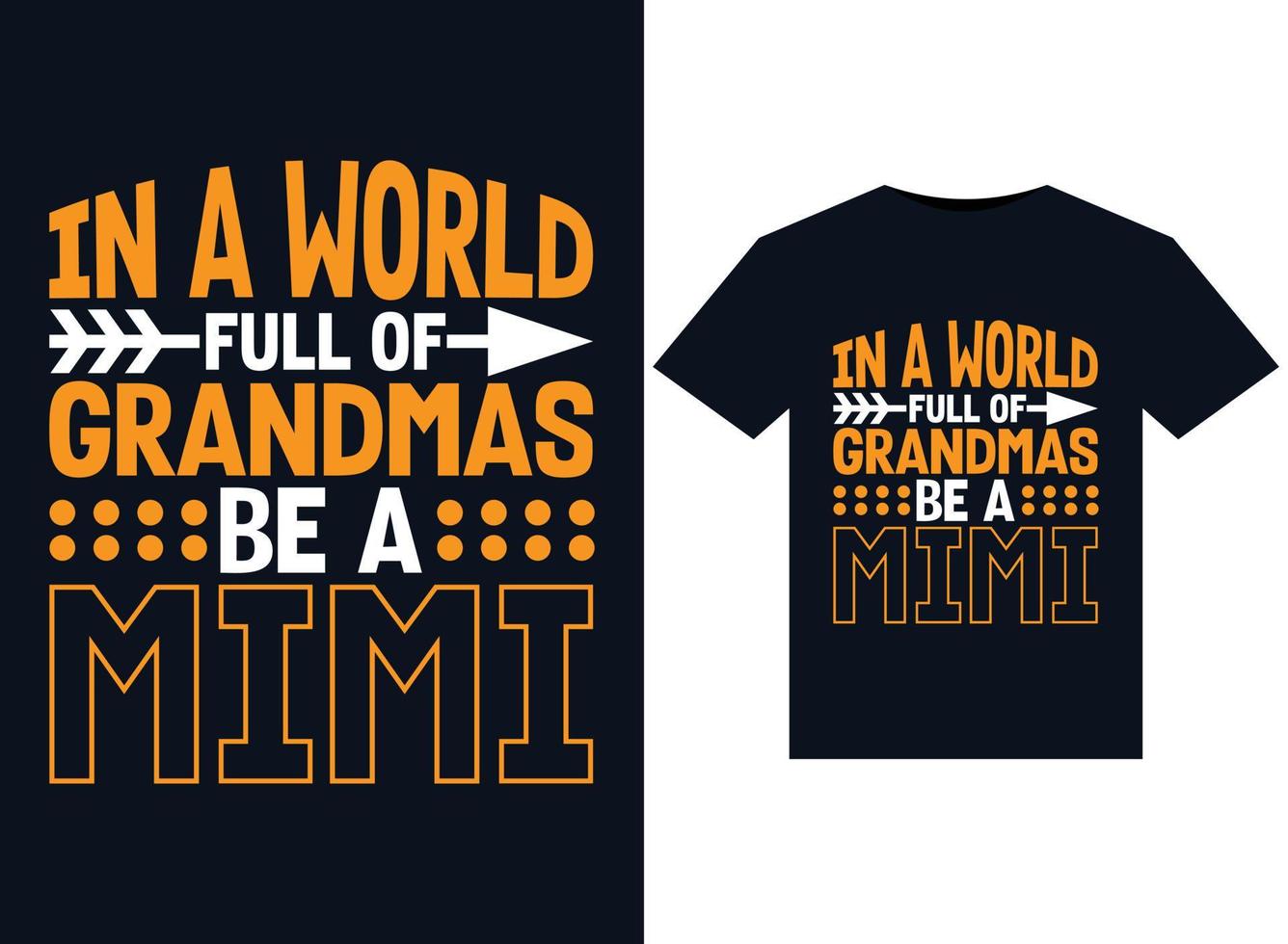 In A World Full Of Grandmas Be A Mimi illustrations for print-ready T-Shirts design vector