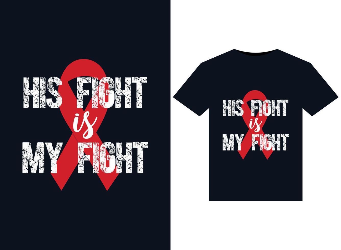 His Fight Is My Fight illustrations for print-ready T-Shirts design vector
