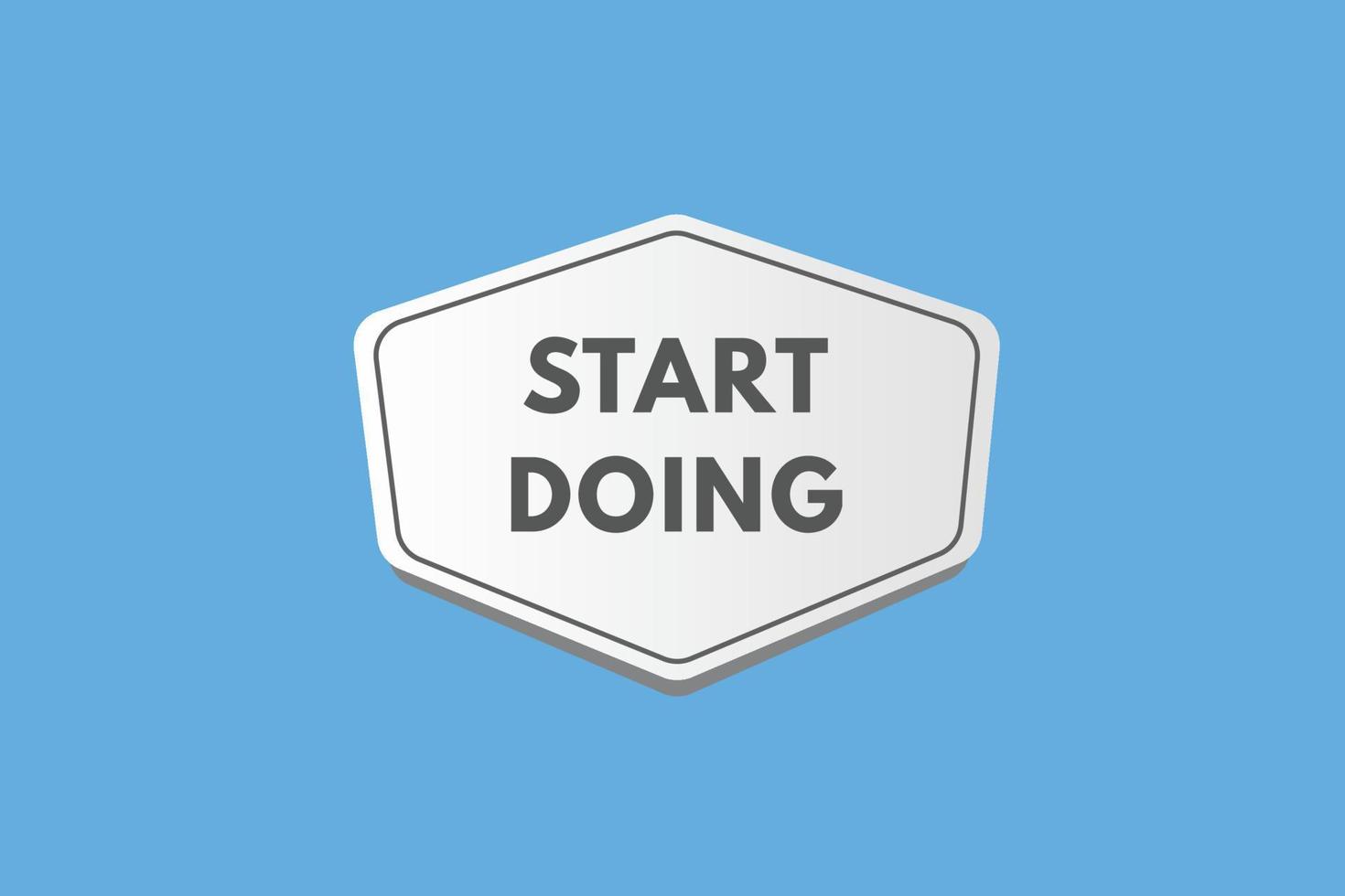 start doing text Button. start doing Sign Icon Label Sticker Web Buttons vector