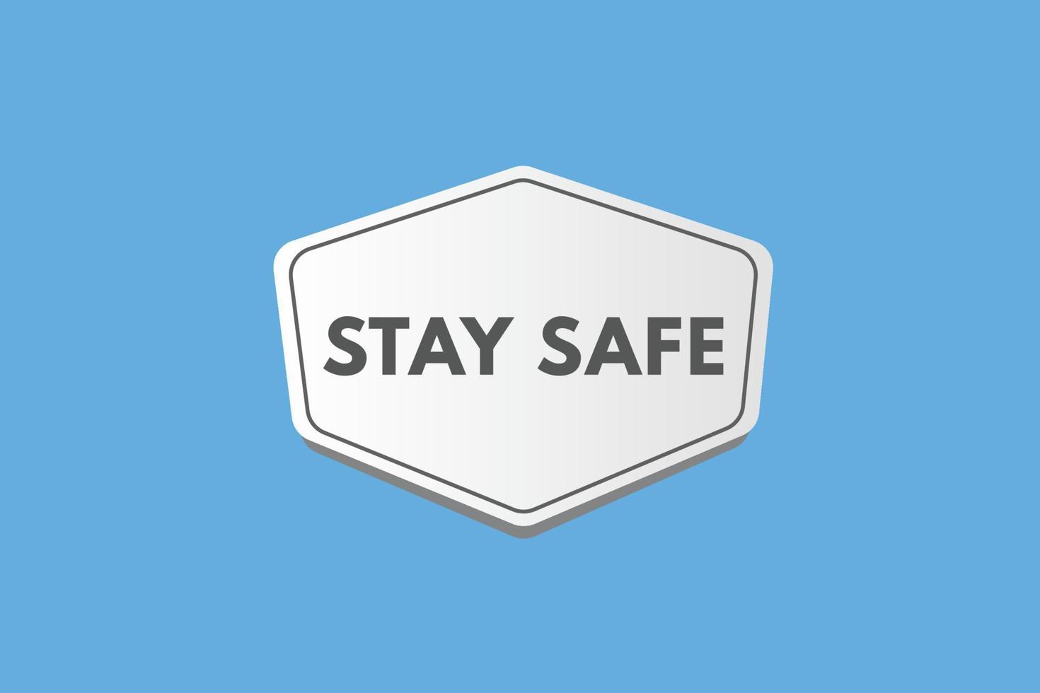 stay safe text Button. stay safe Sign Icon Label Sticker Web Buttons vector
