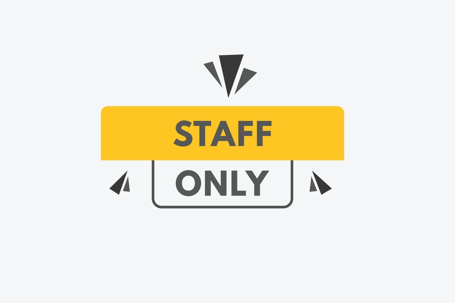 staff only text Button. staff only Sign Icon Label Sticker Web Buttons vector
