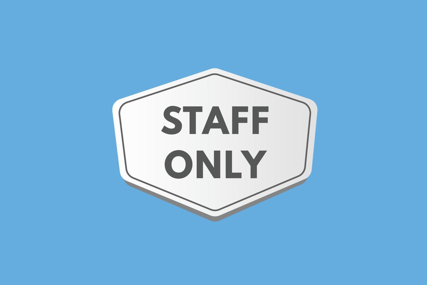 staff only text Button. staff only Sign Icon Label Sticker Web Buttons vector