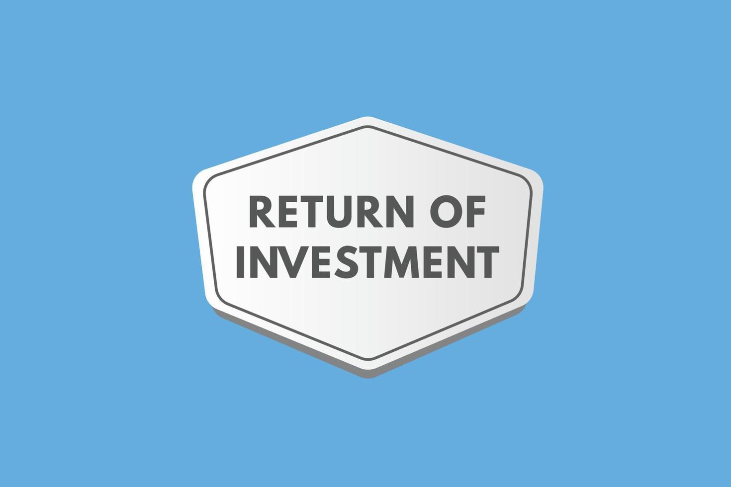 return of investment text Button. return of investment Sign Icon Label Sticker Web Buttons vector