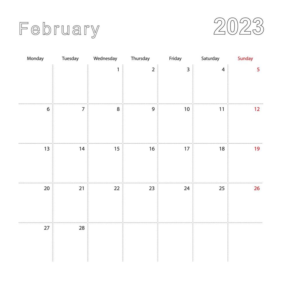 Simple wall calendar for February 2023 with dotted lines. The calendar is in English, week start from Monday. vector