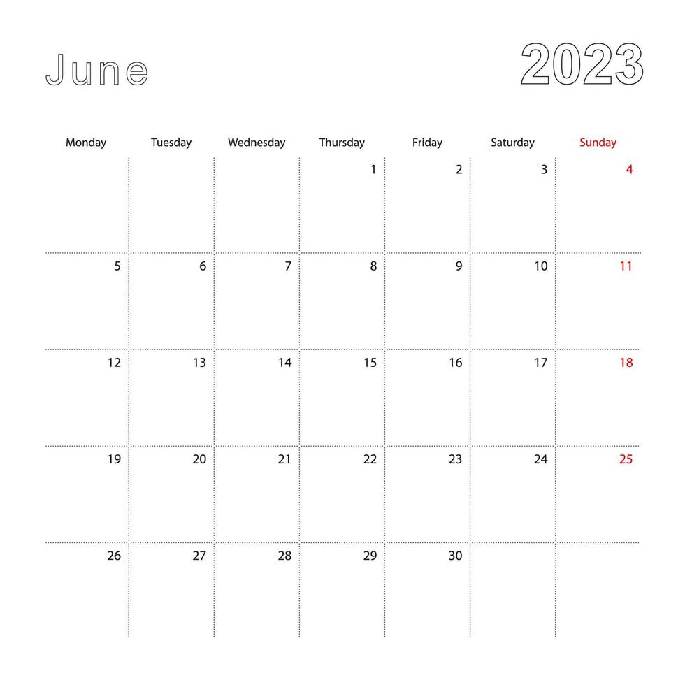 Simple wall calendar for June 2023 with dotted lines. The calendar is in English, week start from Monday. vector