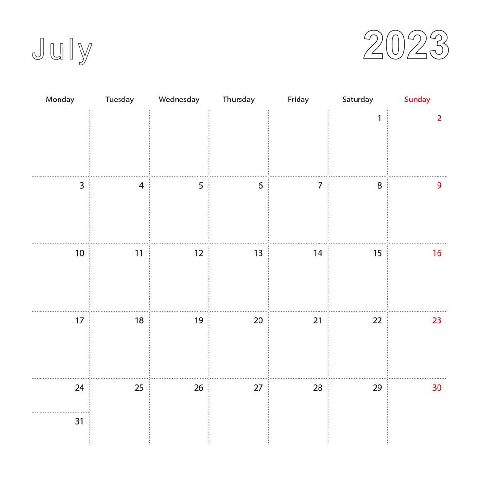 Simple wall calendar for July 2023 with dotted lines. The calendar is in English, week start from Monday. vector