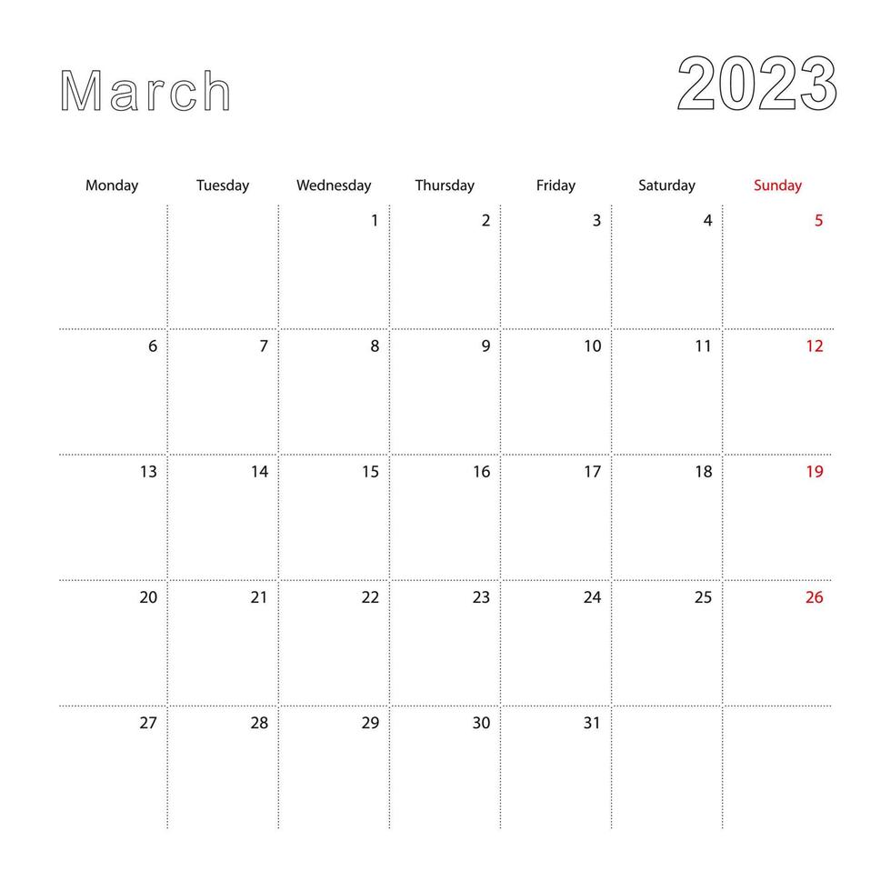 Simple wall calendar for March 2023 with dotted lines. The calendar is in English, week start from Monday. vector