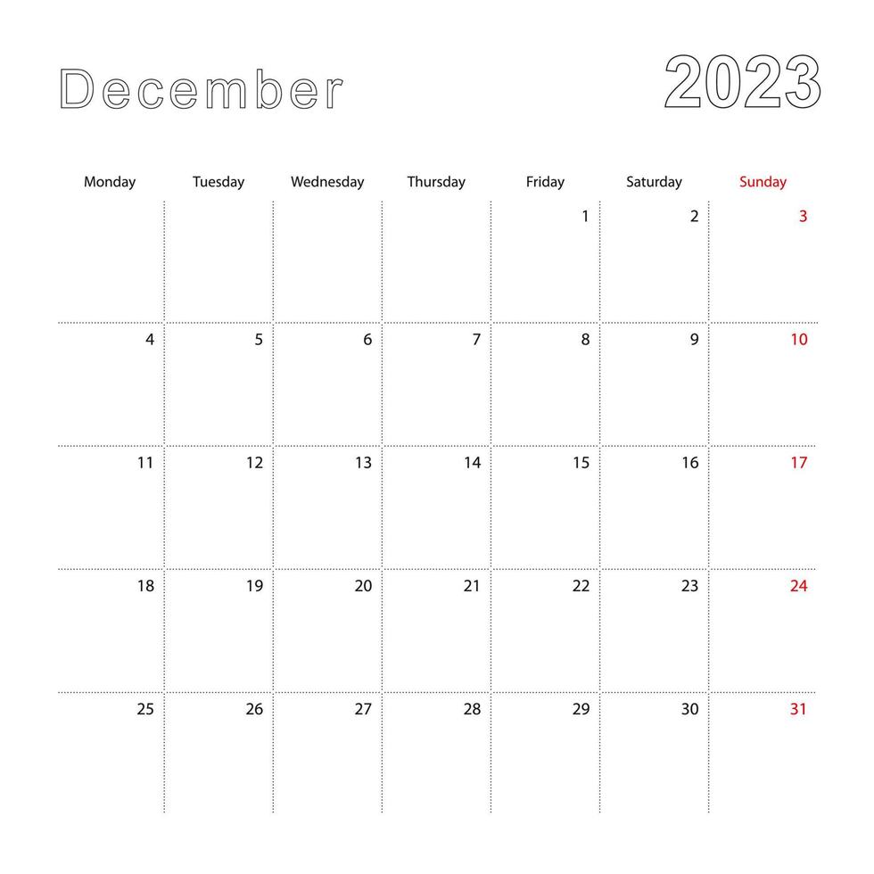 Simple wall calendar for December 2023 with dotted lines. The calendar is in English, week start from Monday. vector