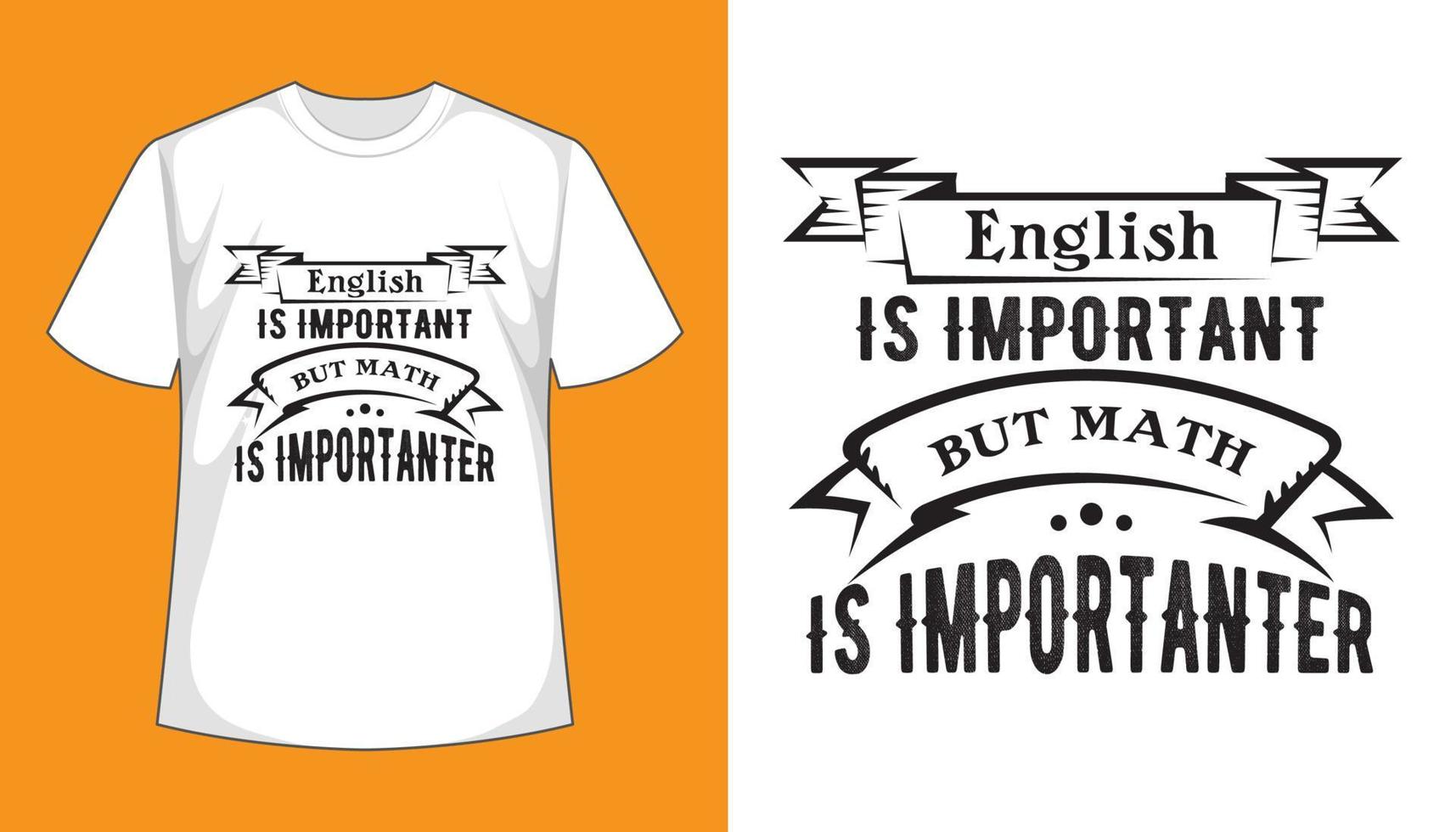 English Is Important But Math Is Importanter- vector typography tshirt design