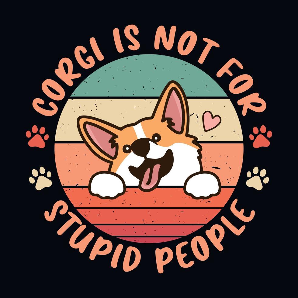 corgi no es para gente estúpida - vector de diseño de perro corgi retro