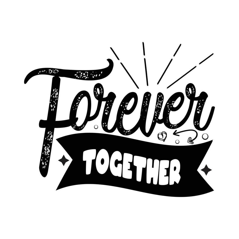 Forever Together typography lettering for t shirt vector