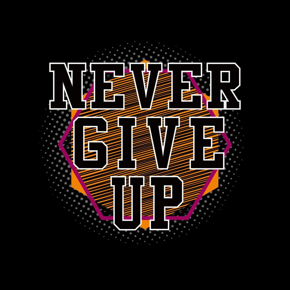 never give up slogan text typography design vector