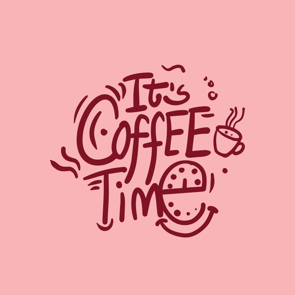 Hand Drawn Lettering Its Coffee Time Typography Vector Design. Lettering for  T shirt, web, Congratulations, Promotional Pictures News, Invitations, postcards, banners, posters