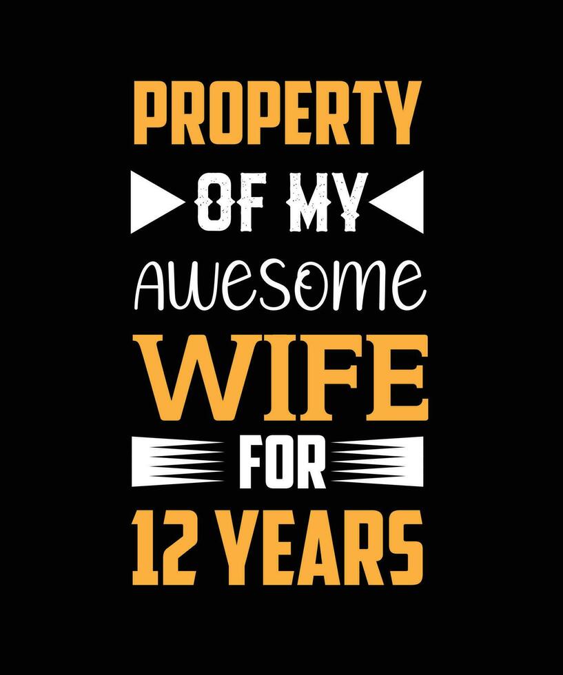 Property of my awesome wife for 12 years t-shirt design vector