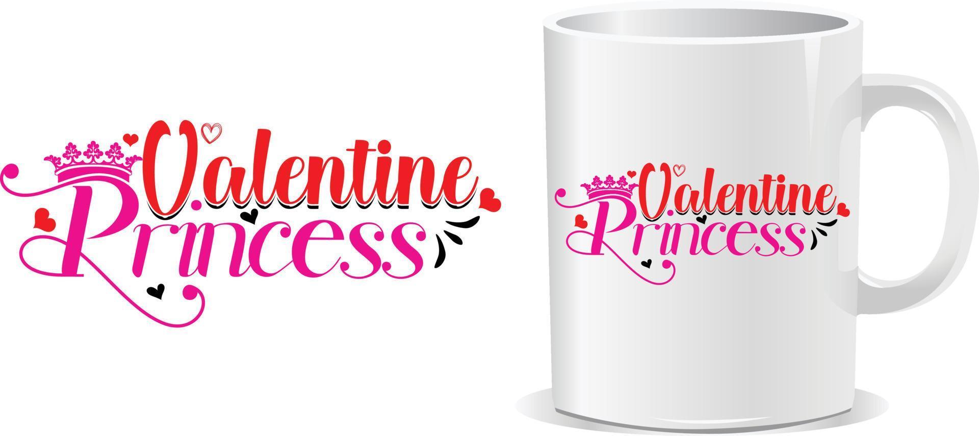 Valentine princess Happy valentine's day quotes mug design vector