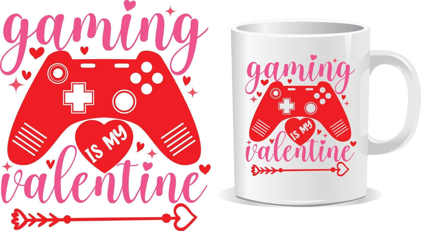 Gaming is my valentine's day quotes mug design vector