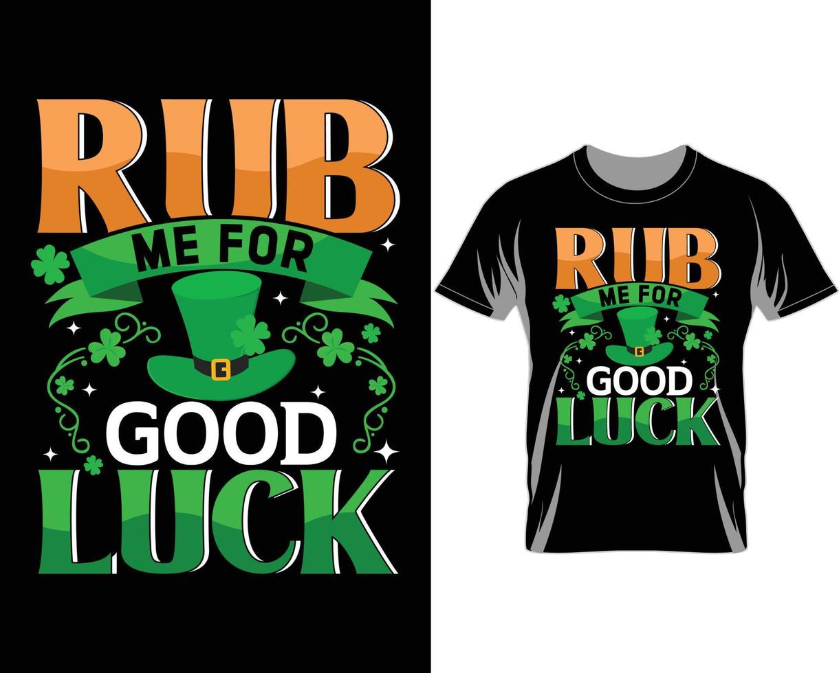 Rub me for good luck St Patrick's day t shirt design vector