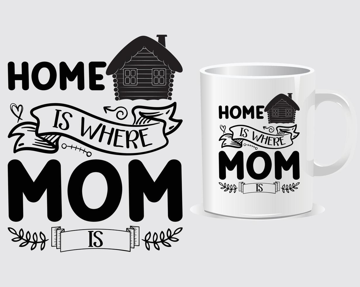 el hogar es donde está mamá el vector de diseño de taza de cita del día de la madre