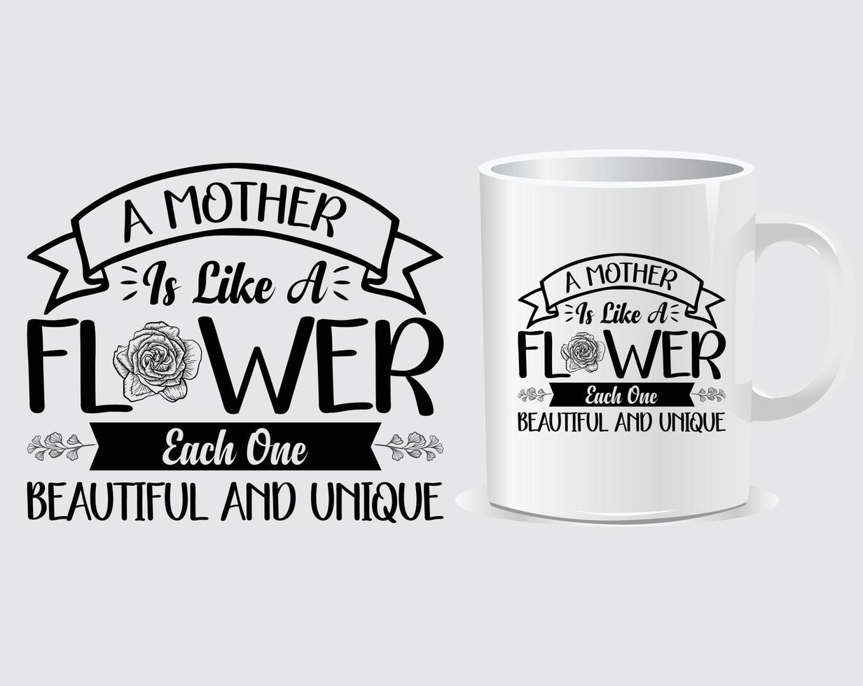 A mother is like a flower Mother's Day quote mug design vector