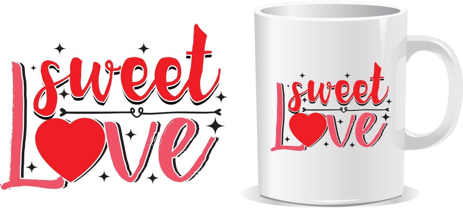 Sweet love Happy valentine's day quotes mug design vector