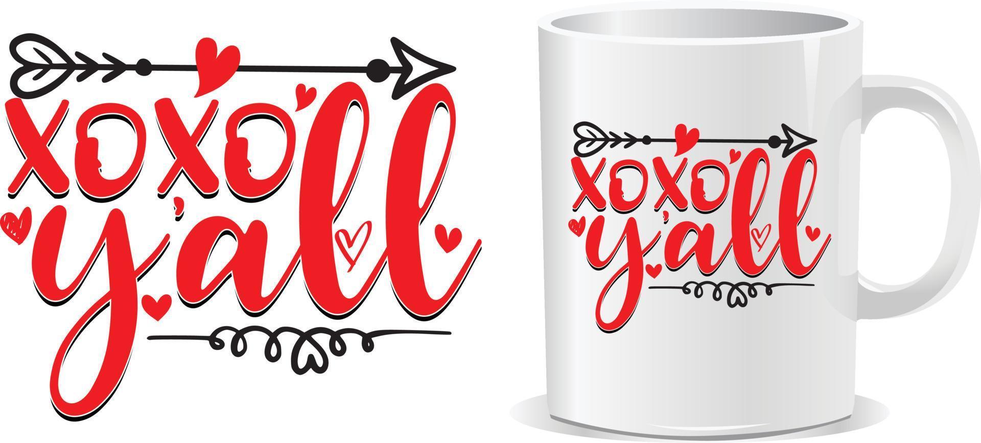 XOXO y'all Happy valentine's day quotes mug design vector