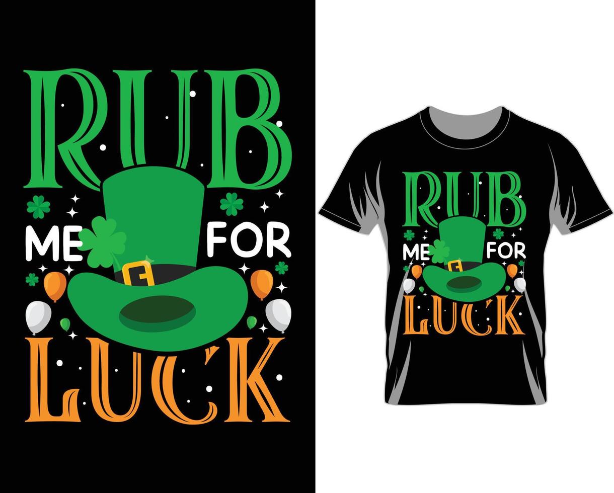 Rub me for luck St Patrick's day t shirt design vector
