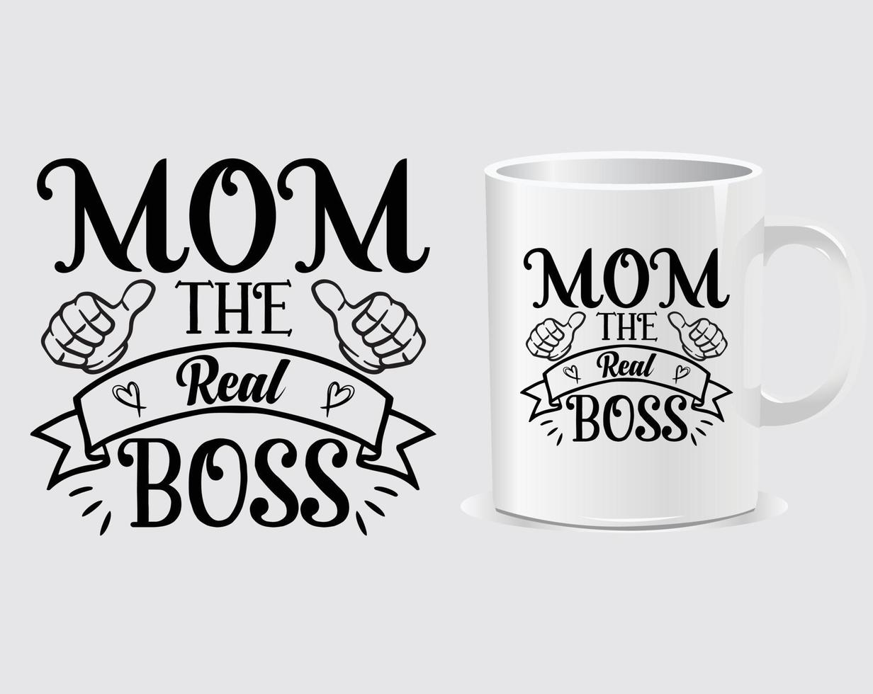 Mom the real boss Mother's Day quote mug design vector