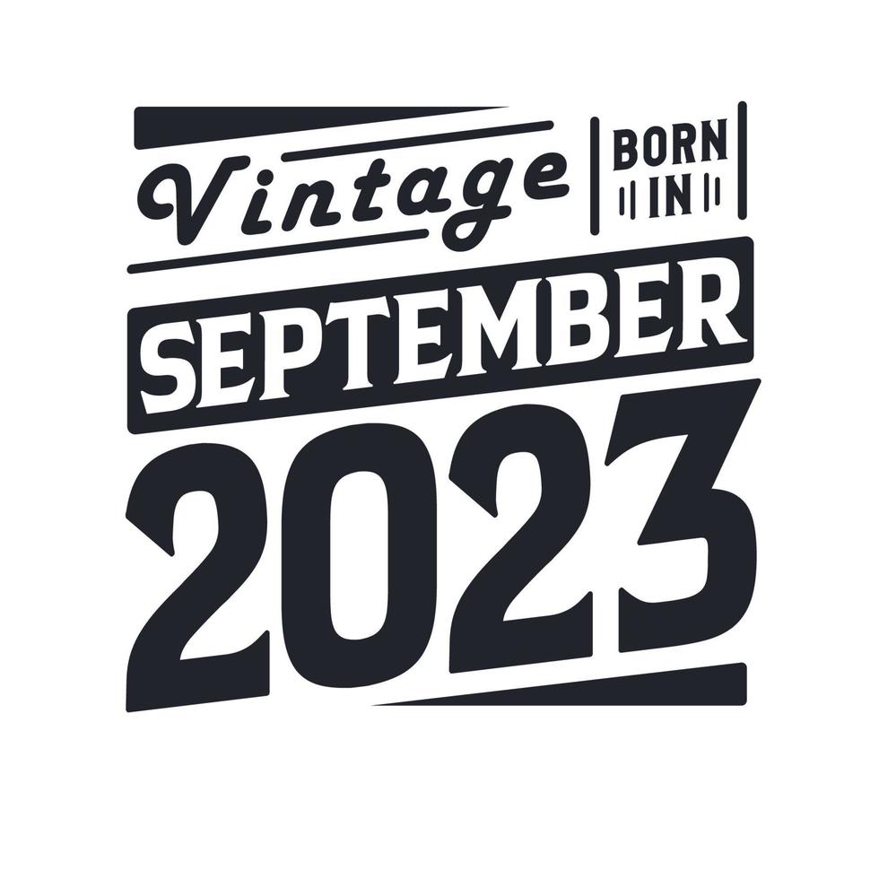vintage nacido en septiembre de 2023. nacido en septiembre de 2023 retro vintage cumpleaños vector