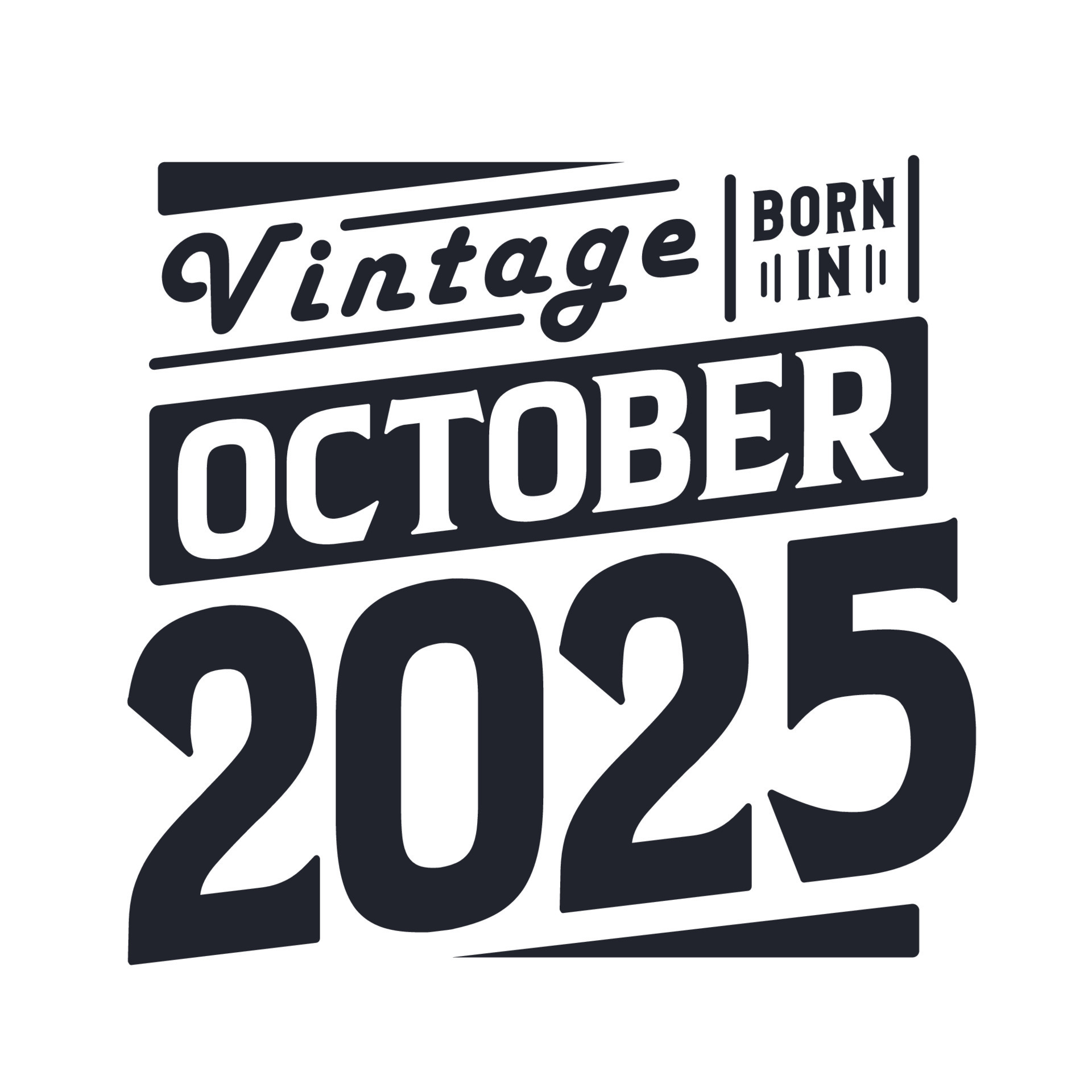 Vintage born in October 2025. Born in October 2025 Retro Vintage