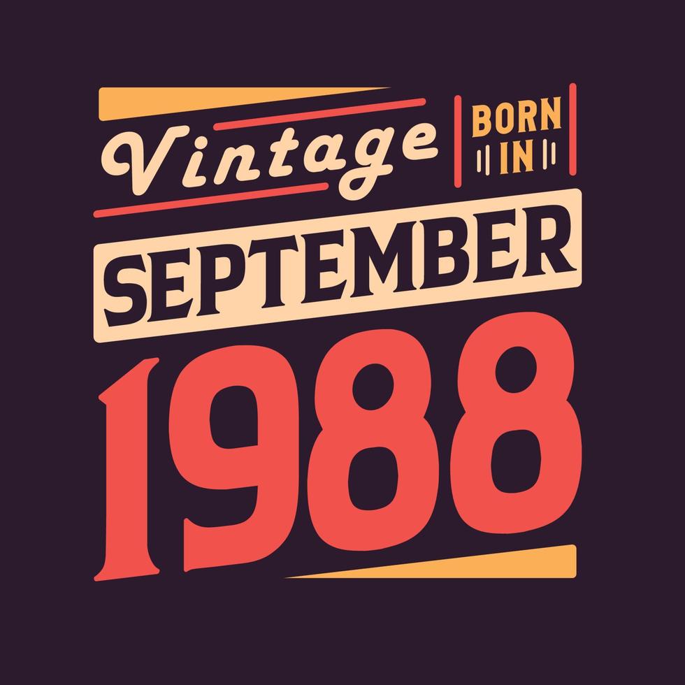 Vintage born in September 1988 Born in September 1988 Retro Vintage