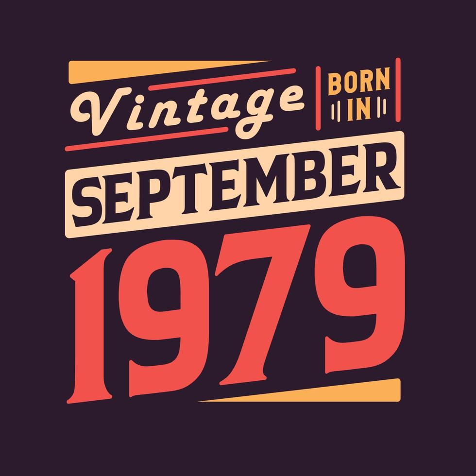 Vintage born in September 1979. Born in September 1979 Retro