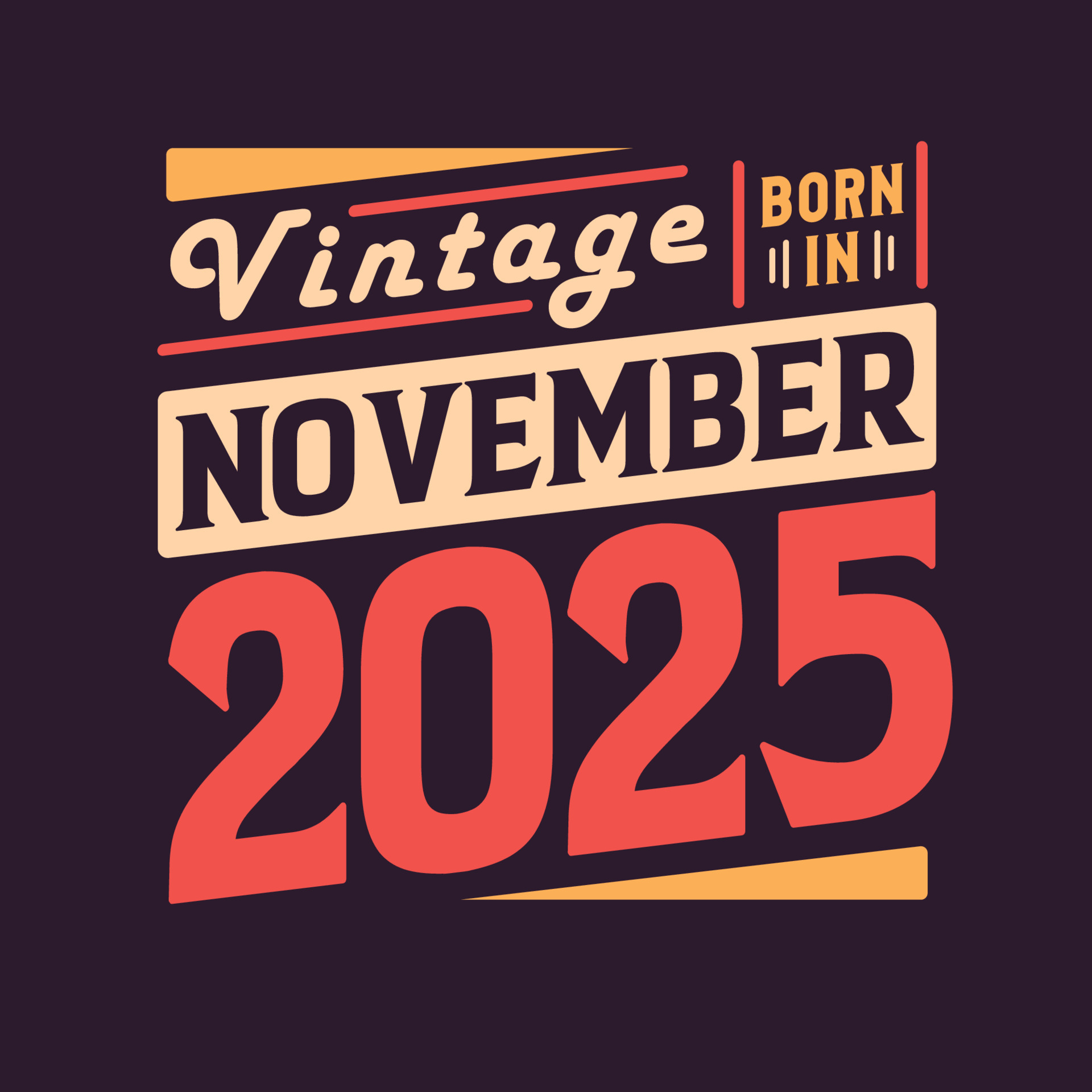 Vintage born in November 2025. Born in November 2025 Retro Vintage