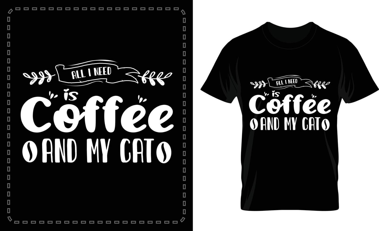 todo lo que necesito es café y mi vector de diseño de camiseta tipográfica de gato gratis