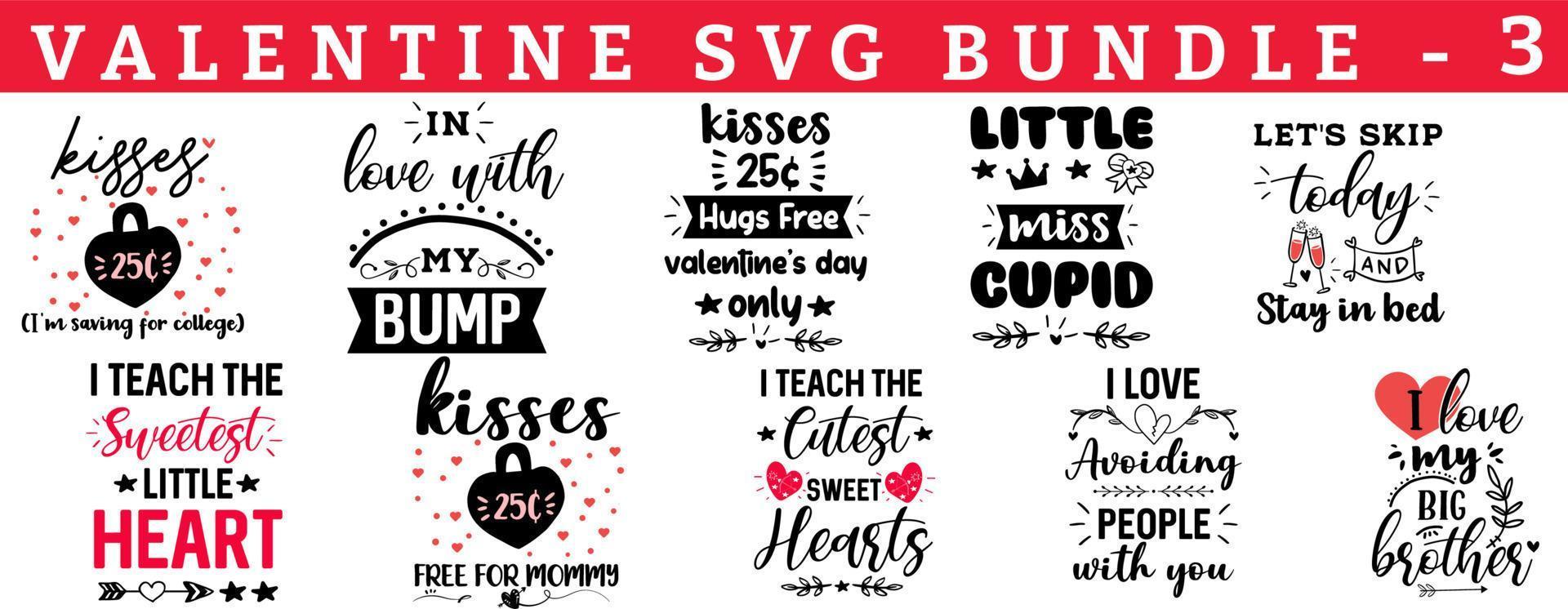 Valentine's DAY Vector SVG Bundle. Quote and sayings for Valentines day cards and prints. Best for t shirt, card, mug, pillow, background, banner, poster. kiss, bump, hug, cupid, sweet, cute, brother