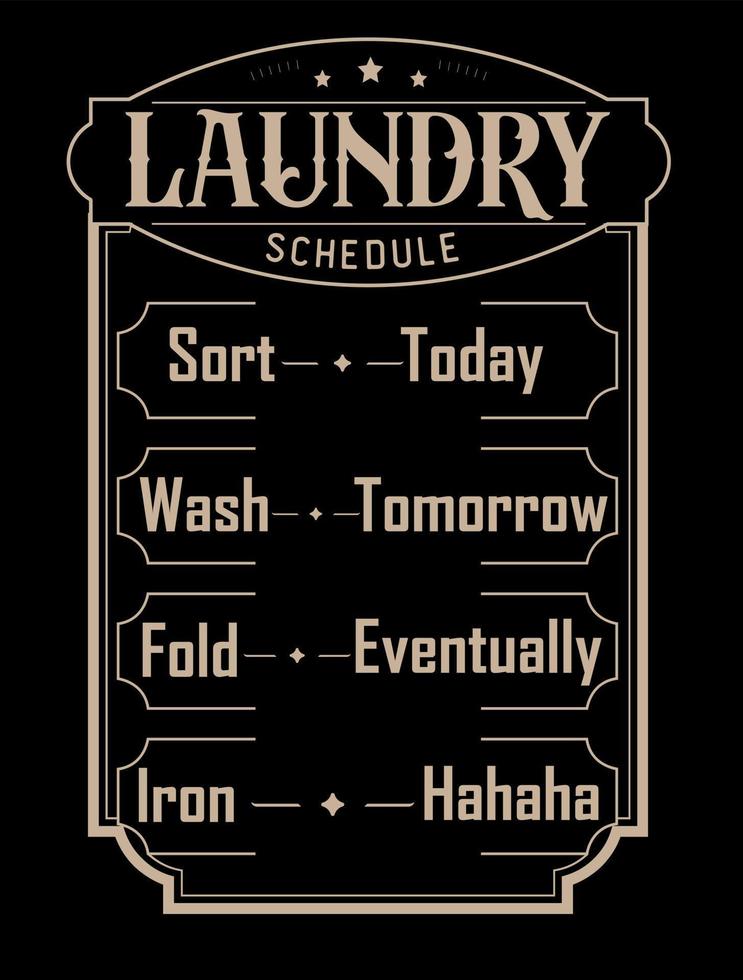 Funny laundry schedule. Vintage laundry sign symbols vector illustration isolated. Laundry service room label, tag, poster design for shop.