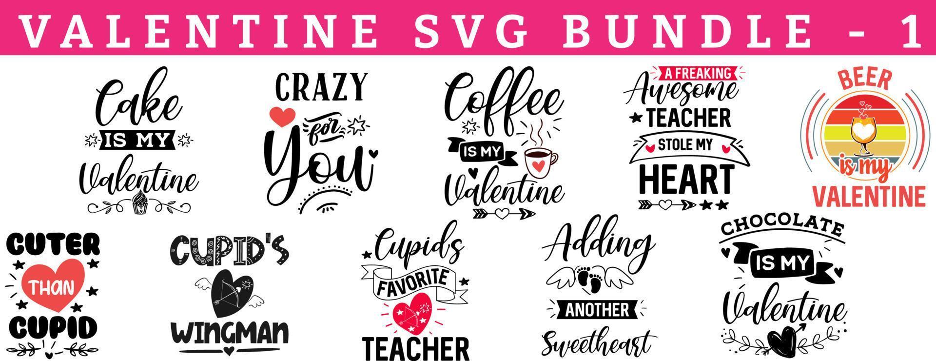 Valentine's DAY Vector SVG Bundle. Quote and sayings for Valentines day cards and prints. Best for t shirt, mug, pillow, background, banner, poster. cake, coffee, chocolate, beer, sweetheart, cupid