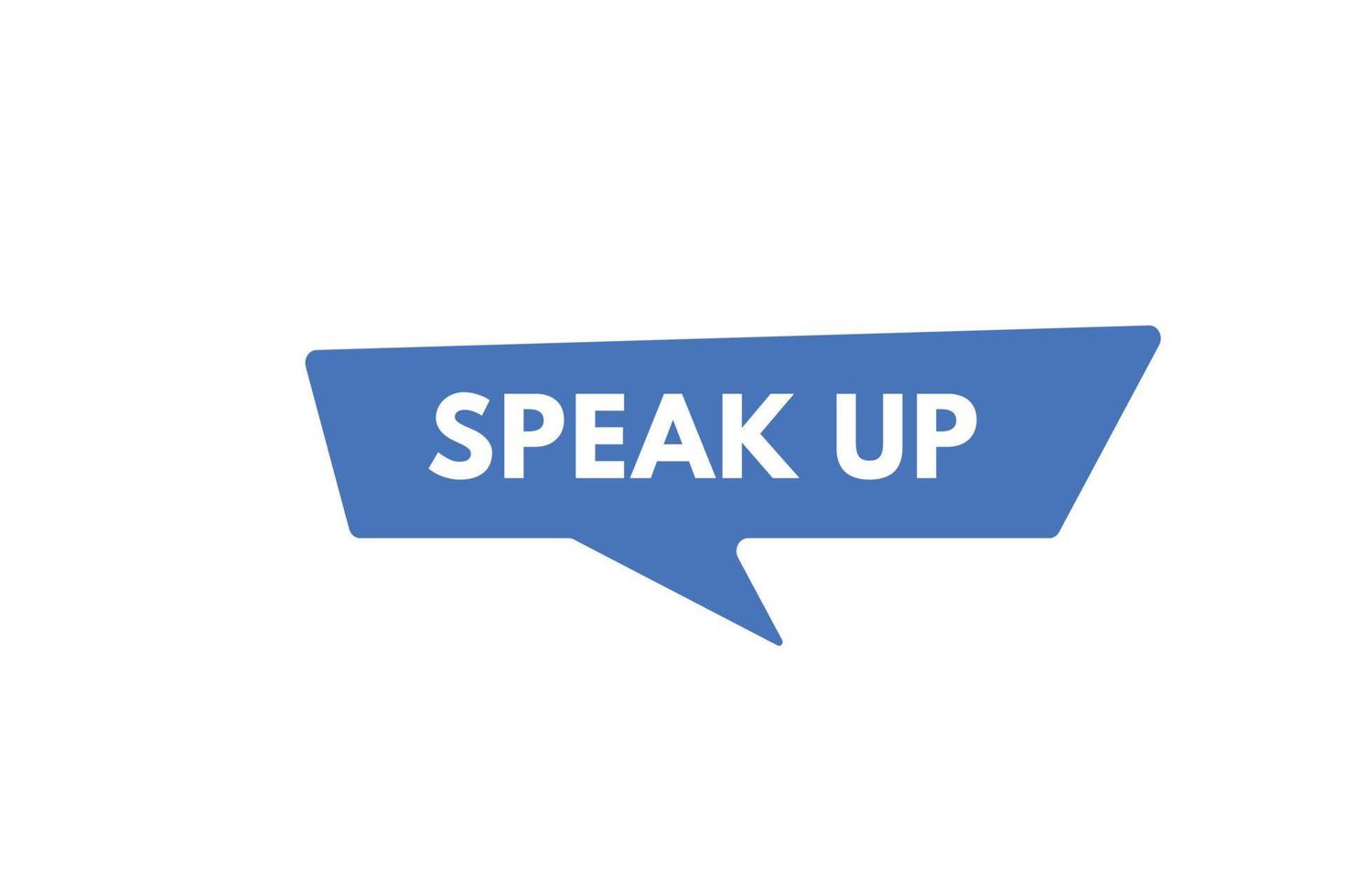 speak up text Button. speak up Sign Icon Label Sticker Web Buttons vector