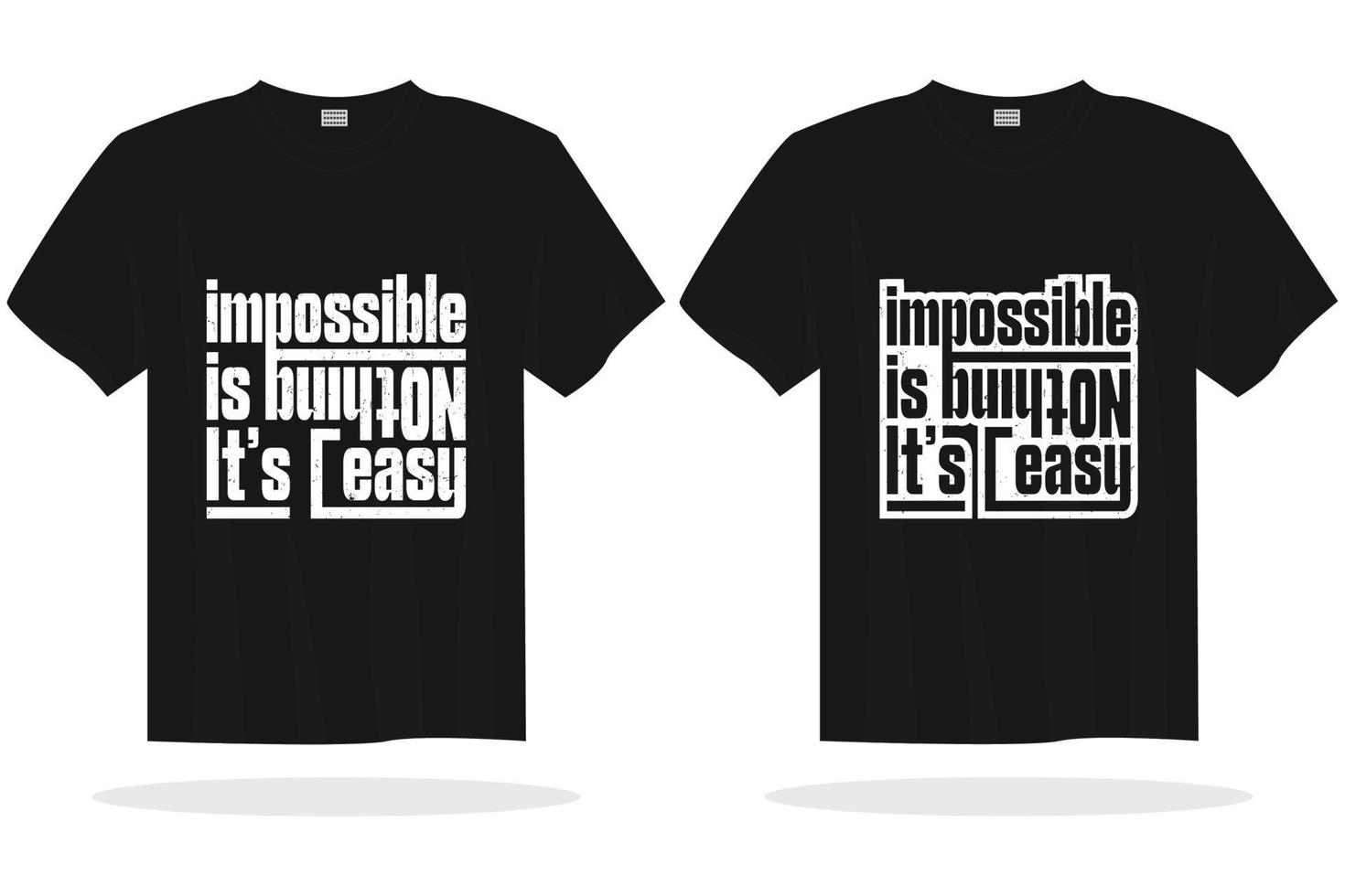 Modern t shirt design vector template. Impossible is nothing its easy t shirt ready for print